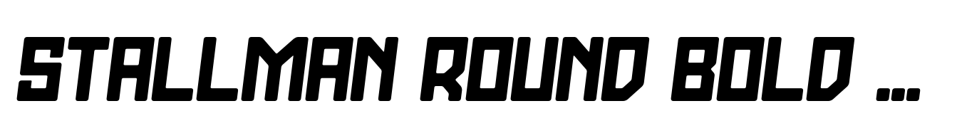 Stallman Round Bold 100 Oblique